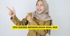 AUTO PNS! 5 Tips Sukses Mengerjakan Soal SKD CPNS 2024, Salah Satunya Eliminasi Jawaban