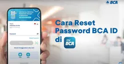 Kamu Lupa Password BCA ID? Jangan Khawatir, Ini Cara Reset Password Secara Online via MyBCA