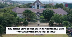 Mau Tembus UNDIP di UTBK 2024? Ini Prediksi Nilai UTBK yang Aman untuk Lolos SNBT