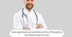 Ingin Masuk Jurusan Kedokteran? Ini 4 PTN yang Buka Jalur Mandiri Tanpa Tes 2024