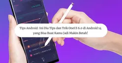 Tips Android: Ini Dia Tips dan Trik OneUI 6.0 di Android 14 yang Bisa Buat Kamu Jadi Makin Betah!