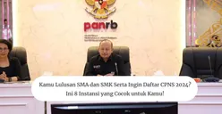 Kamu Lulusan SMA dan SMK serta Ingin Daftar CPNS 2024? Ini 8 Instansi yang Cocok untuk Kamu!
