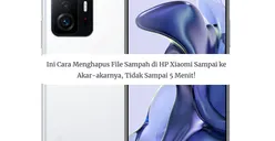 Cara Menghapus File Sampah di HP Xiaomi sampai ke Akar-akarnya, Tidak Sampai 5 Menit!
