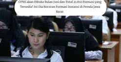 CPNS akan Dibuka Bulan Juni dan Total 21.810 Formasi yang Tersedia! Ini Dia Bocoran Formasi Instansi di Pemda Jawa Barat