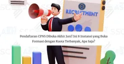 Pendaftaran CPNS Dibuka Akhir Juni! Ini 8 Instansi yang Buka Formasi dengan Kuota Terbanyak