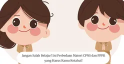 Jangan Salah Belajar! Ini Perbedaan Materi CPNS dan PPPK yang Harus Kamu Ketahui