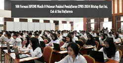 108 Formasi BP2MI Masih 0 Pelamar padahal Pendaftaran CPNS 2024 Ditutup Hari Ini, Cek di Sini Daftarnya