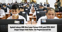 Apakah Lulusan SMK Bisa Lamar Formasi SLTA pada PPPK 2024? Jangan Sampai Salah Daftar, Cek Penjelasannya di Sini