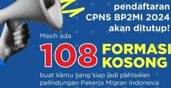 Masih Ada 108 Formasi Kosong! Cek Rincian Formasi Jabatan CPNS BP2MI 2024 dan Syarat Daftarnya