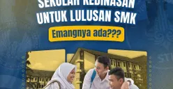 8 Sekolah Kedinasan yang Terbuka untuk Lulusan SMK, Biaya Kuliah Gratis dan Bisa jadi PNS Juga Lho!