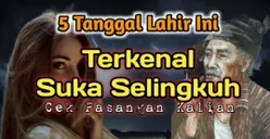 5 Tanggal Lahir yang Terkenal Tukang Selingkuh Menurut Primbon Jawa Dipercaya Sering Dihasut Makhluk Halus Ini, Ada Tanggal Lahir Pasanganmu?