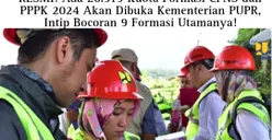 Kementerian PUPR Buka 26.319 Kuota Formasi CPNS dan PPPK 2024, Intip Bocoran 9 Formasi Utamanya!