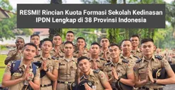 RESMI! Rincian Kuota Formasi Sekolah Kedinasan IPDN Lengkap di 38 Provinsi Indonesia: Jawa Tengah dan Jawa Timur Paling Banyak!