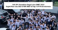 540.391 Dipastikan Gagal Lolos SNBT 2024, Segini Rata-rata Skor UTBK SNBT di Top 10 PTN di Indonesia