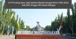 Gagal Lolos SNBT 2024? Cek 10 PTN yang Buka Jalur Seleksi Mandiri dengan Nilai UTBK 2024: UNY hingga UIN Sunan Kalijaga