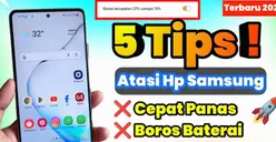 Tips Android: 5 Cara Mudah Atasi HP Samsung yang Cepat Panas dan Boros Baterai Tanpa Aplikasi Tambahan