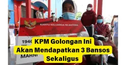 Alhamdulillah! KPM Golongan Ini Akan Mendapatkan 3 Bansos Sekaligus pada Juni 2024!