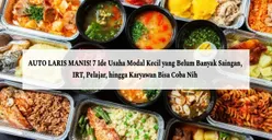 AUTO LARIS MANIS! 7 Ide Usaha Modal Kecil yang Belum Banyak Saingan: IRT, Pelajar, hingga Karyawan Bisa Coba Nih