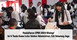 Pendaftaran CPNS 2024 Ditutup! Ini 6 Tanda Kamu Lolos Seleksi Administrasi, Cek Sekarang Juga