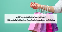 Modal Cuma Rp100 Ribu Bisa Dapat Hasil Jutaan? Ini 10 Ide Usaha Anti Gagal yang Cocok Buat Ibu Rumah Tangga dan Mahasiswa