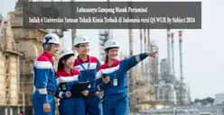 Lulusannya Gampang Masuk Pertamina! Inilah 4 Universitas Jurusan Teknik Kimia Terbaik di Indonesia versi QS WUR By Subject 2024
