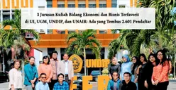 3 Jurusan Kuliah Bidang Ekonomi dan Bisnis Terfavorit di UI, UGM, UNDIP, dan UNAIR: Ada yang Tembus 2.601 Pendaftar
