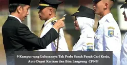 9 Kampus yang Lulusannya Tak Perlu Susah Payah Cari Kerja, Auto Dapat Kerjaan dan Bisa Langsung CPNS!