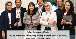 Lulus Langsung Kerja! Ini 14 Jurusan Kuliah yang Paling Banyak Dicari BUMN, Siap-siap Dompet Tebal