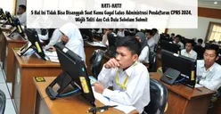 HATI-HATI! 5 Hal Ini Tidak Bisa Disanggah Saat Kamu Gagal Lulus Administrasi Pendaftaran CPNS 2024, Wajib Teliti dan Cek Dulu Sebelum Submit