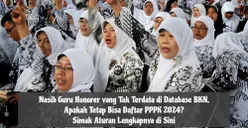 Nasib Guru Honorer yang Tak Terdata di Database BKN, Apakah Tetap Bisa Daftar PPPK 2024? Simak Aturannya di Sini
