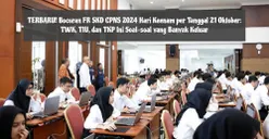 TERBARU! Bocoran FR SKD CPNS 2024 Hari Keenam per Tanggal 21 Oktober: TWK, TIU, dan TKP Ini Soal-soal yang Banyak Keluar