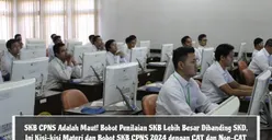 SKB CPNS 2024 Adalah Maut! Bobot Nilai Lebih Besar Dibanding SKD, Ini Kisi-kisi Materi CAT dan Non-CAT