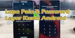 Lupa Password Pola di HP Android? Jangan Khawatir, Ini Cara Mudah untuk Mengatasinya, Cuma Pakai 2 Fitur Ini! 