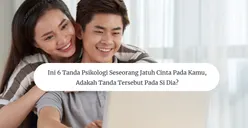 6 Tanda Psikologi Seseorang Jatuh Cinta Pada Kamu, Adakah Tanda Tersebut pada si Dia?