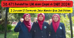 38.471 Pendaftar UM akan Gagal di SNBT 2024! Tenang, 3 Jurusan S1 Termurah Jalur Mandiri Bisa Jadi Pilihan
