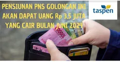 Akan Dicairkan Juni 2024 Oleh PT Taspen, Pensiunan Golongan Ini Akan Dapat Uang Sebesar Rp3,5 Juta!