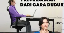 9 Cara Mengenali Kepribadian Orang dari Cara Duduk, Nomor 7 Paling Sering Dilakukan tapi Jarang Disadari