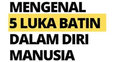 Jangan Pernah Nekat Mengabaikan Demi Peradaban! Inilah 5 Jenis Luka Batin yang Ada di Dalam Diri