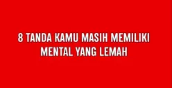 Inilah 8 Tanda Orang dengan Kualitas Mental Lemah, Jadi Alasan Kenapa Orang Mudah Dihasut dan Menebar Fitnah!