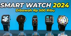 Di Bawah Rp500 Ribuan! 5 Smartwatch Termurah dan Terbaik di 2024 dengan Layar AMOLED dan Fitur Olahraga Lengkap