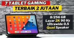 Saatnya Beralih ke Ukuran Layar Lebih Besar, Ini Rekomendasi Tablet Harga Rp2 Jutaan yang Cocok untuk Kebutuhan Gaming