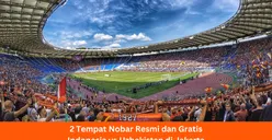Semifinal Piala Asia U-23: 2 Tempat Nobar Resmi Indonesia vs Uzbekistan Gratis di Jakarta! 