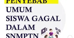 Calon Mahasiswa Wajib Tahu! Penyebab Umum Siswa Gagal Dalam SNMPTN, Ini Alasannya!