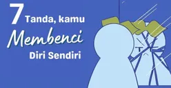Sering Terlihat Bahagia tapi Aslinya Punya Luka Batin Mendalam, Ini 7 Tanda Orang yang Membenci Diri Sendiri