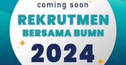 Rekrutmen Bersama BUMN 2024 Akan Dibuka, Ini 7 Perusahaan dan Lowongan untuk Lulusan SMA