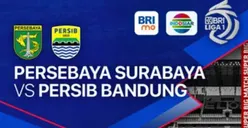 Link Nonton Live Streaming Persebaya Surabaya vs Persib Bandung Sore Ini di Indosiar, Kick Off Pukul 15.00 WIB