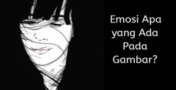 Tes Psikologi: Gambarkan Emosi yang Ada di Gambar dan Bongkar Trauma Masa Lalumu