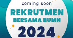 Rekrutmen Bersama BUMN 2024 Dibuka Maret! Ini Dokumen & Persyaratan Yang Perlu Disiapkan