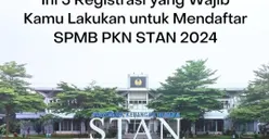 3 Registrasi yang Wajib Kamu Lakukan untuk Mendaftar SPMB PKN STAN 2024, Catat Syarat Nilai Minimal UTBK Lolos Seleksi Administrasi!