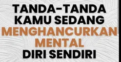 5 Tanda Seseorang sedang Menghancurkan Mental Diri Sendiri, dari Impulsif hingga Tak Enakan